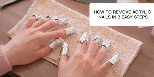 HOW TO REMOVE ACRYLIC NAILS IN 3 EASY STEPS