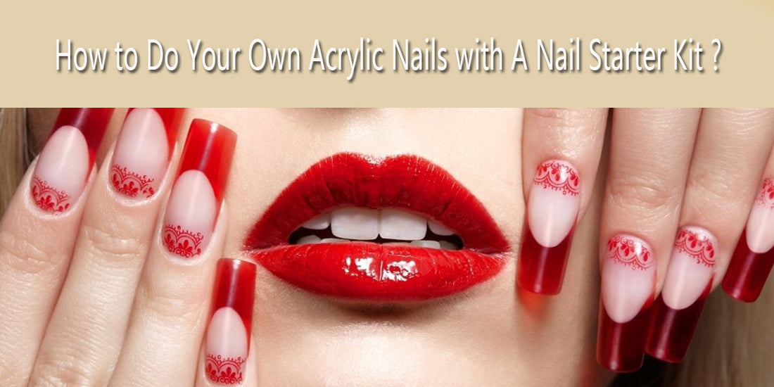 How to Do Your Own Acrylic Nails with A Nail Starter Kit